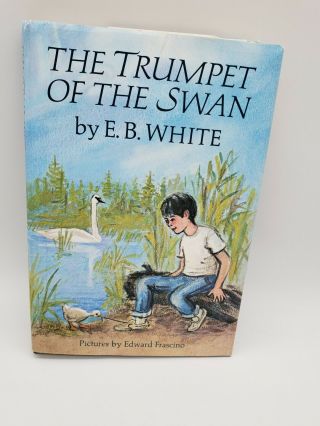 E.  B.  White The Trumpet Of The Swan Hardcover Vintage 1970 I 