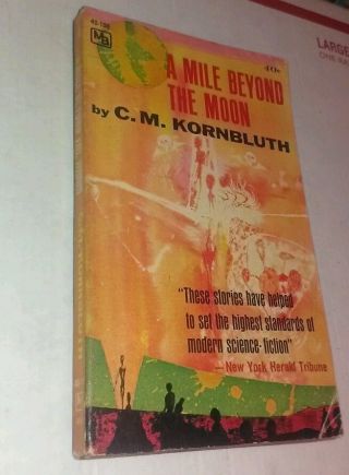 A Mile Beyond The Moon,  11 Short Stories By C.  M.  Kornbluth,  1st Macfadden 1962