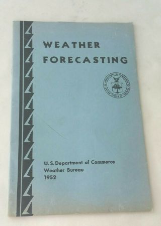Weather Forecasting U.  S.  Department Of Commerce Weather Bureau Booklet 1952 Vtg