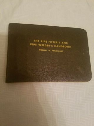 Vintage The Pipe Fitter’s And Pipe Welder’s Handbook,  Frankland 1955 Pocket Bk