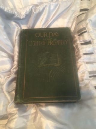 Our Day In The Light Of Prophecy