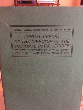Annual Report Of The Director Of The Nat’l Park Svc,  For Fiscal Year 1929/30 2