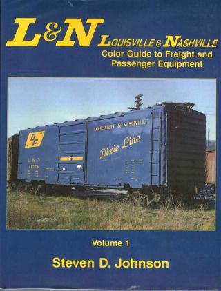 L&n Louisville Nashville Color Guide Freight Passenger Equipment Vol 1 Johnson