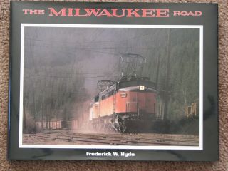 The Milwaukee Road - Frederick Hyde 1990 Hardcover Railroad Cmstp&p