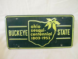 Ohio Sesqui - Centennial 1803 - 1953 Buckeye State License Plate