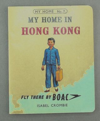 Boac My Home In Hong Kong Book - 1961 - B.  O.  A.  C.  Longmans Children 