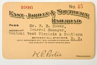 1916 East Jordan & Southern Railroad Annual Pass Frank E Mower W P Porter