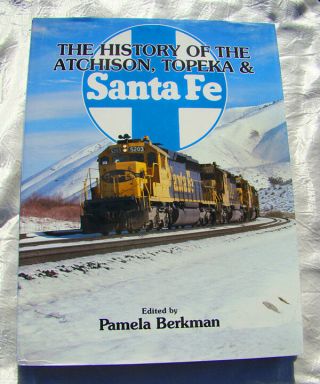 The History Of The Atchinson Topeka Santa Fe Railway 1995 Hb Illustrated Book