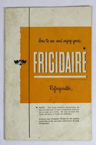 Vintage How To Use & Enjoy Your Frigidaire Refrigerator Booklet