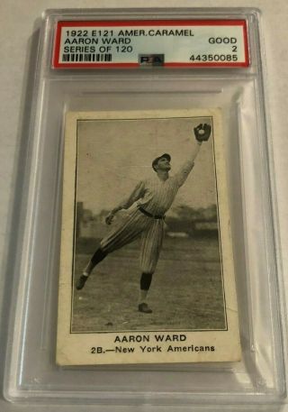 1922 E121 American Caramel Series Of 120 Aaron Ward Yankees - Graded Psa 2 Good