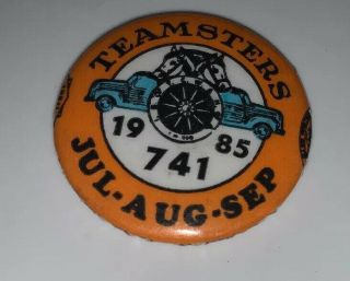 Teamsters Local 741 Truckers Union 1985 Jul Aug Sep Vintage Button Washington