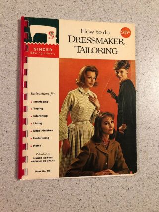 Vintage 1960 Singer Sewing Library Book On How To Do Dressmaker Tai - Book 118