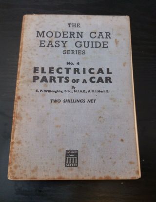 Vintage Book The Modern Car Easy Guide Series No.  4 Electrical Parts Of A Car