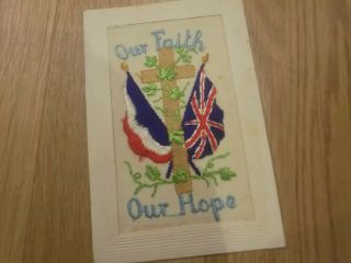 Vintage 1917 Ww 1 Silk Postcard - Our Faith Our Hope With Message 16 Dec 1917