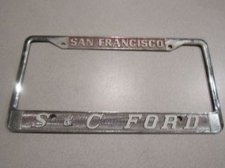 Vintage San Francisco S&c Ford License Plate Frame Embossed Holder Metal