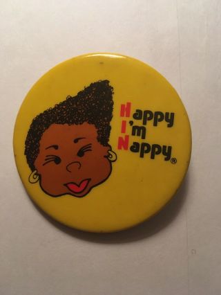 Vintage “happy I’m Nappy” Pinback Button 1980’s Natural Hair Afro Dreadlock