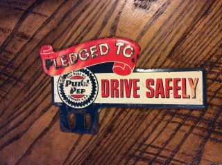 Purol Pep Pledged To Drive Safely License Plate Topper Pure Oil
