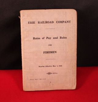 Vtg " Erie Railroad Company Rates Of Pay And Rules For Firemen " Reprint May1950