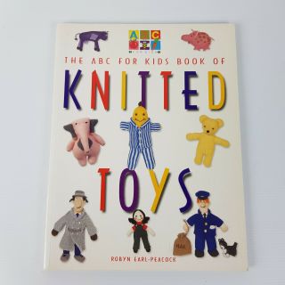 The Abc For Kids Book Of Knitted Toys Robyn Earl Peacock Vtg 1990s