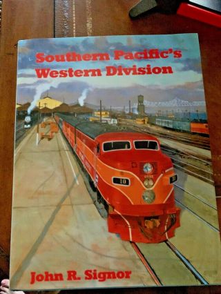 Southern Pacific Western Division By John R.  Signor