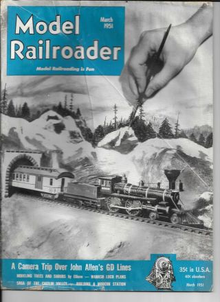 Model Railroader,  March 1951,  Cover: A Camera Trip Over John Allen 