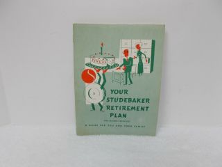 Your Studebaker Retirement Plan For Salaried Employees Booklet / 1953