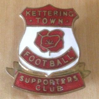 Vintage Kettering Town Football Supporters Club Badge
