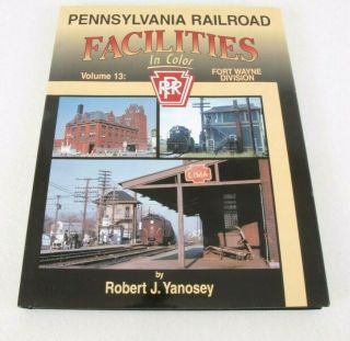 Morning Sun Pennsylvania Railroad Facilities In Color Vol 13 Fort Wayne Division