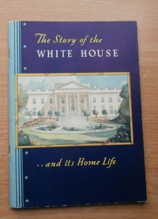 Vintage 1937 The Story Of The White House And It 