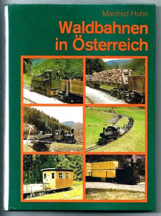 Waldbahnen In Österreich By Manfred Hohn,  Austrian Narrow - Gauge Forest Railway
