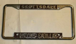 Vintage Metal Dealer License Plate Frame Brooks Cadillac Scottsdale