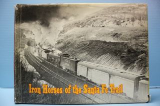 Iron Horses Of The Santa Fe Trail By E D Worley A Definitive History,  In Fact An