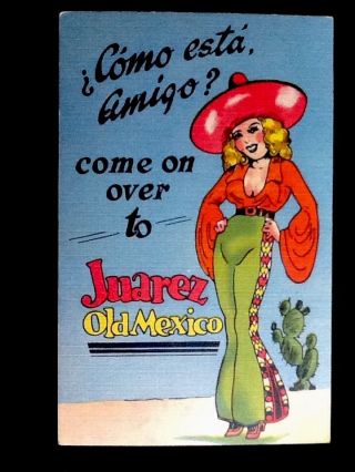 C1940 Juarez,  Old Mexico " Como Esta Amigo " Woman/sombrero Vintage Linen Postcard