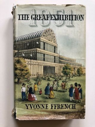 A Vintage Book On The Great Exhibition In London In 1851 By Yvonne Ffrench