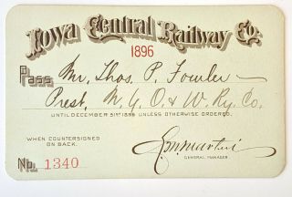 1896 Iowa Central Railway Co.  Annual Pass Thomas P Fowler Scott M Rogers