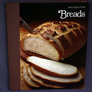Vintage Time Life Books The Good Cook Techniques Recipes Breads Cookbook 1981