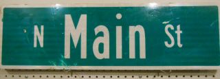Vintage Street Sign N Main St Green&white Letters High Reflect Alum 9 X 30