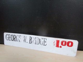 Authentic George Washington Bridge Sign dated prior to 1974 NYC $1.  00Toll 2