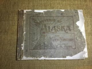 Souvenir Of Alaska And Yukon Territory E.  A.  Hegg 1900