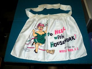 Vintage Myrtle Beach Souvenir Apron " To Hell With Housework " @ Sexist Humor