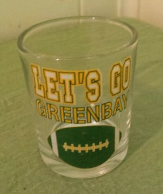 Vintage Greenbay Packers Shot Glass " Let 