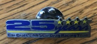 Car Craft All Star Drag Racing Team 25 Years Hat Pin