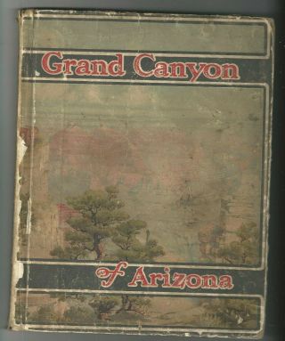 Hardcover 1909 Book Grand Canyon Of Arizona Santa Fe Railroad