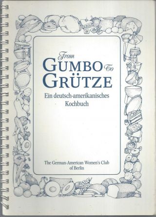 From Gumbo To Grutze Ethnic In English & German Cook Book Berlin Women 