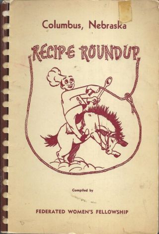 Columbus Ne 1956 Federated Church Recipe Roundup Cook Book Local Ads Nebraska