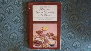 Vintage Cookbook: " The Art Of Making Good Candies At Home " By Martin K.  Herrmann