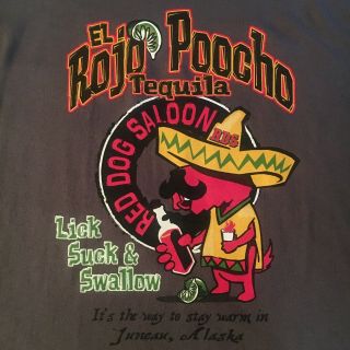 Fun Red Dog Saloon T Shirt - - Alaska Juneau - El Rojo Poocho Tequila - - Nwot - - (l)