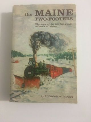 Railroad Book By Linwood W.  Moody " The Maine Two - Footers "