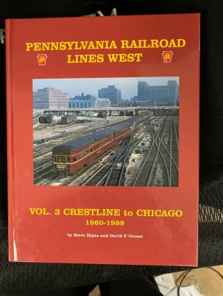 Pennsylvania Railroad Lines West Volume 3: Crestline To Chicago 1960 - 1999