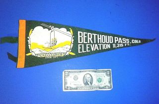 Vintage Small " Berthoud Pass,  Colo / Elevation 11,  315 Ft.  " Felt Pennant - 18 "